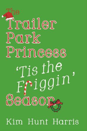 [Trailer Park Princess 1.50] • 'Tis the Friggin' Season